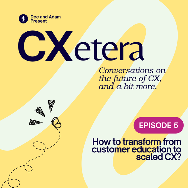 How to transform from Customer Education to Scaled Customer Experience?